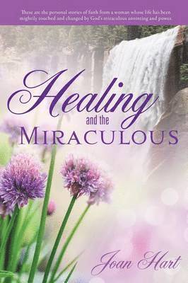 bokomslag Healing and the Miraculous