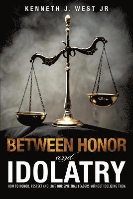 bokomslag Between Honor and Idolatry