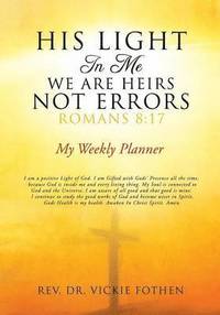 bokomslag His Light in Me We Are Heirs Not Errors Romans 8