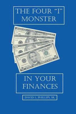 bokomslag The Four &quot;I&quot; Monster in Your Finances