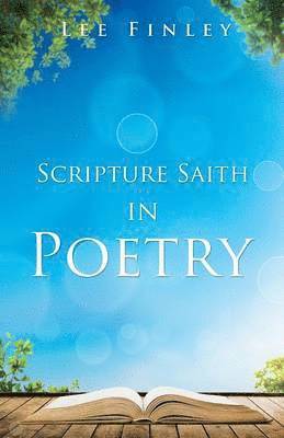 Scripture Saith in Poetry 1