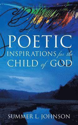 bokomslag Poetic Inspirations for the Child of God