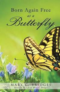 bokomslag Born Again Free as a Butterfly