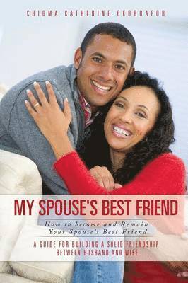 Chioma Catherine Okoroafor - My Spouse's Best Friend, Häftad