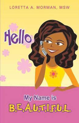 Msw Loretta a Morman, Msw Loretta a. Morman - Hello My Name Is B.E.A.U.T.I.F.U.L., Häftad
