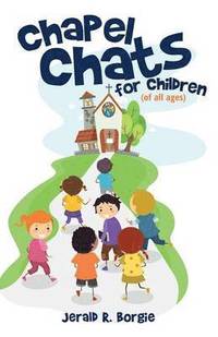 bokomslag Chapel Chats for Children (of All Ages)