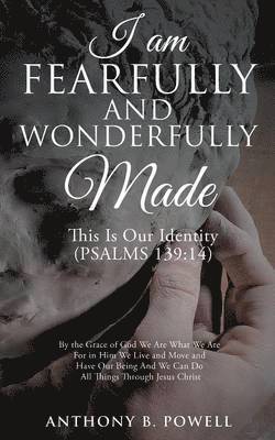 bokomslag I Am Fearfully and Wonderfully Made