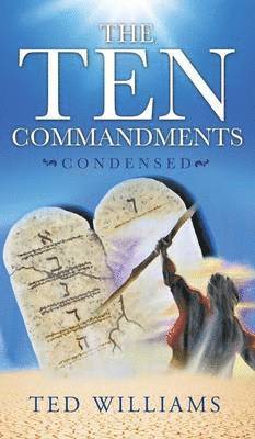 bokomslag The Ten Commandments Condensed