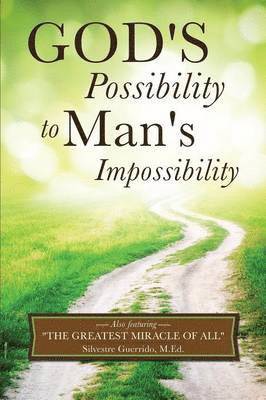 God's Possibility to Man's Impossibility 1
