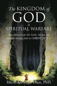 bokomslag Kingdom of God Is Spiritual Warfare