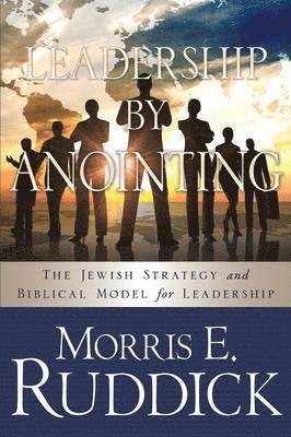 Morris E Ruddick, Morris E. Ruddick - Leadership by Anointing, Häftad