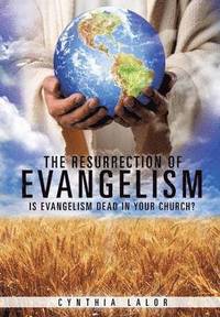 bokomslag The Resurrection of Evangelism