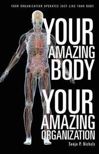 bokomslag Your Amazing Body Your Amazing Organization