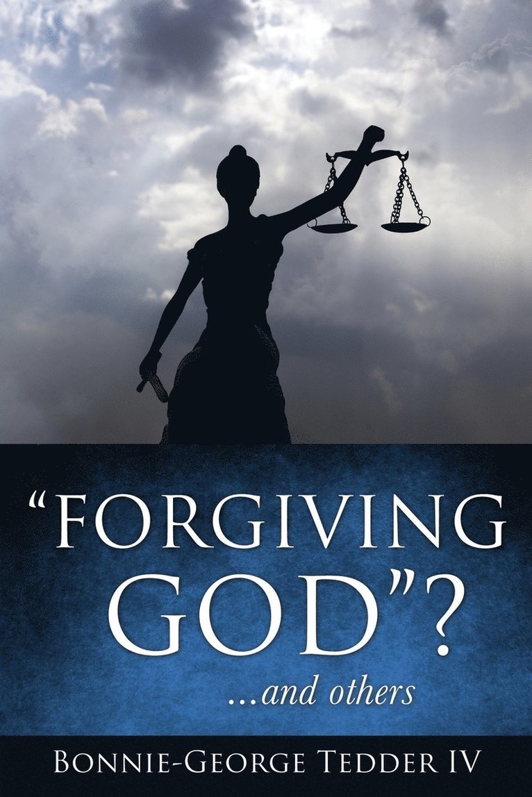 "Forgiving GOD"? ...and others 1