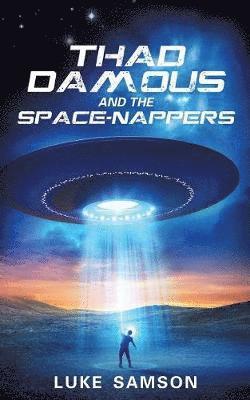 Thad Damous and the Space-Nappers 1
