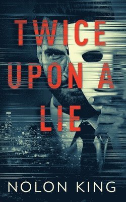 Nolon King - Twice Upon A Lie, Häftad