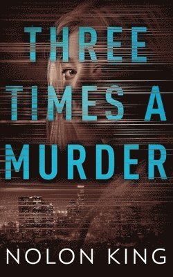 Nolon King - Three Times A Murder, Häftad