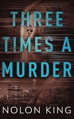 Nolon King - Three Times A Murder, Häftad