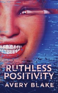 bokomslag Ruthless Positivity