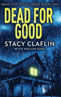 Stacy Claflin, Nolon King - Dead For Good, Häftad