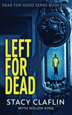 Stacy Claflin, Nolon King - Left For Dead, Häftad