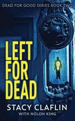 Stacy Claflin, Nolon King - Left For Dead, Häftad