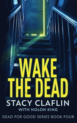 Stacy Claflin, Nolon King - Wake The Dead, Häftad
