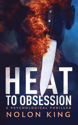 Nolon King - Heat To Obsession, Häftad