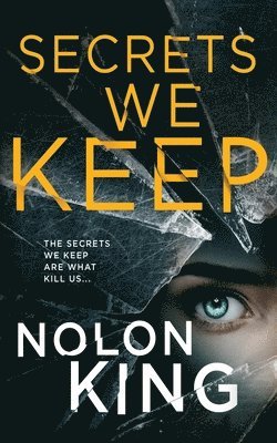 Nolon King - Secrets We Keep, Häftad