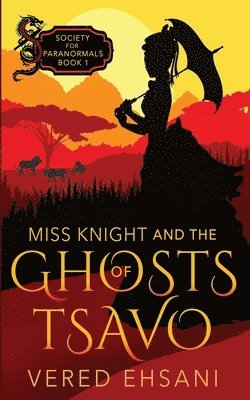 bokomslag Miss Knight and the Ghosts of Tsavo