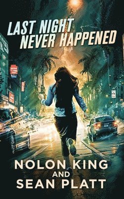 Nolon King, Sean Platt - Last Night Never Happened, Häftad
