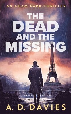 bokomslag The Dead and The Missing: An Adam Park Thriller