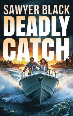 Sawyer Black - Deadly Catch, Häftad