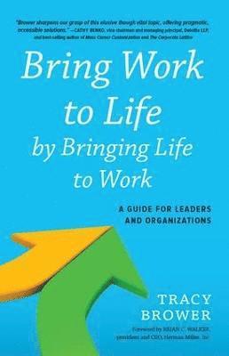Bring Work to Life by Bringing Life to Work 1