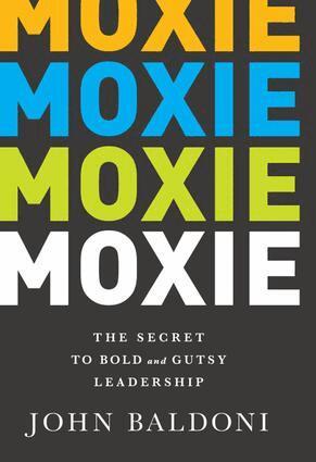 John Baldoni - Moxie, Inbunden