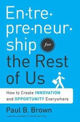 Entrepreneurship for the Rest of Us 1