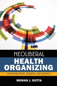 bokomslag Neoliberal Health Organizing
