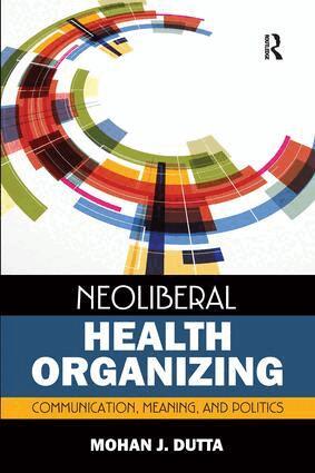 Mohan J Dutta - Neoliberal Health Organizing, Häftad