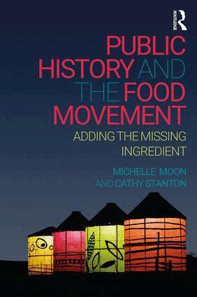 Michelle Moon, Cathy Stanton - Public History and the Food Movement, Häftad