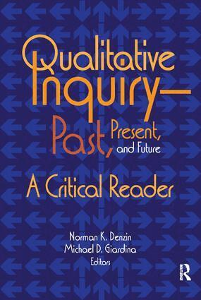 Norman K Denzin, Michael D Giardina - Qualitative Inquiry—Past, Present, and Future, Häftad