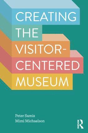 bokomslag Creating the Visitor-Centered Museum