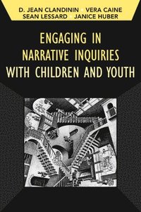bokomslag Engaging in Narrative Inquiries with Children and Youth