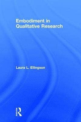 bokomslag Embodiment in Qualitative Research