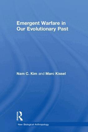 Nam C Kim, Marc Kissel - Emergent Warfare in Our Evolutionary Past, Inbunden