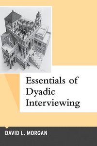 bokomslag Essentials of Dyadic Interviewing