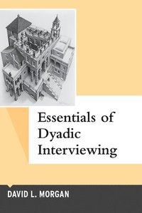 bokomslag Essentials of Dyadic Interviewing
