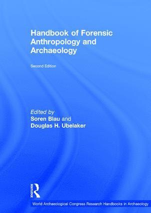Soren Blau, Douglas H. Ubelaker, Australia) Blau, Soren (Victorian Institute of Forensic Medicine, USA) Ubelaker, Douglas H. (Smithsonian Institute, Washington, DC - Handbook of Forensic Anthropology and Archaeology, Inbunden