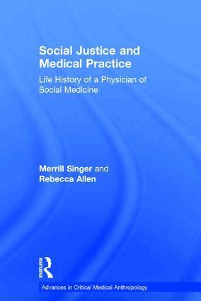 Merrill Singer, Rebecca Allen - Social Justice and Medical Practice, Inbunden