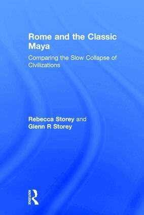 Rebecca Storey, Glenn R Storey - Rome and the Classic Maya, Inbunden
