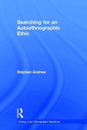 Stephen Andrew - Searching for an Autoethnographic Ethic, Inbunden